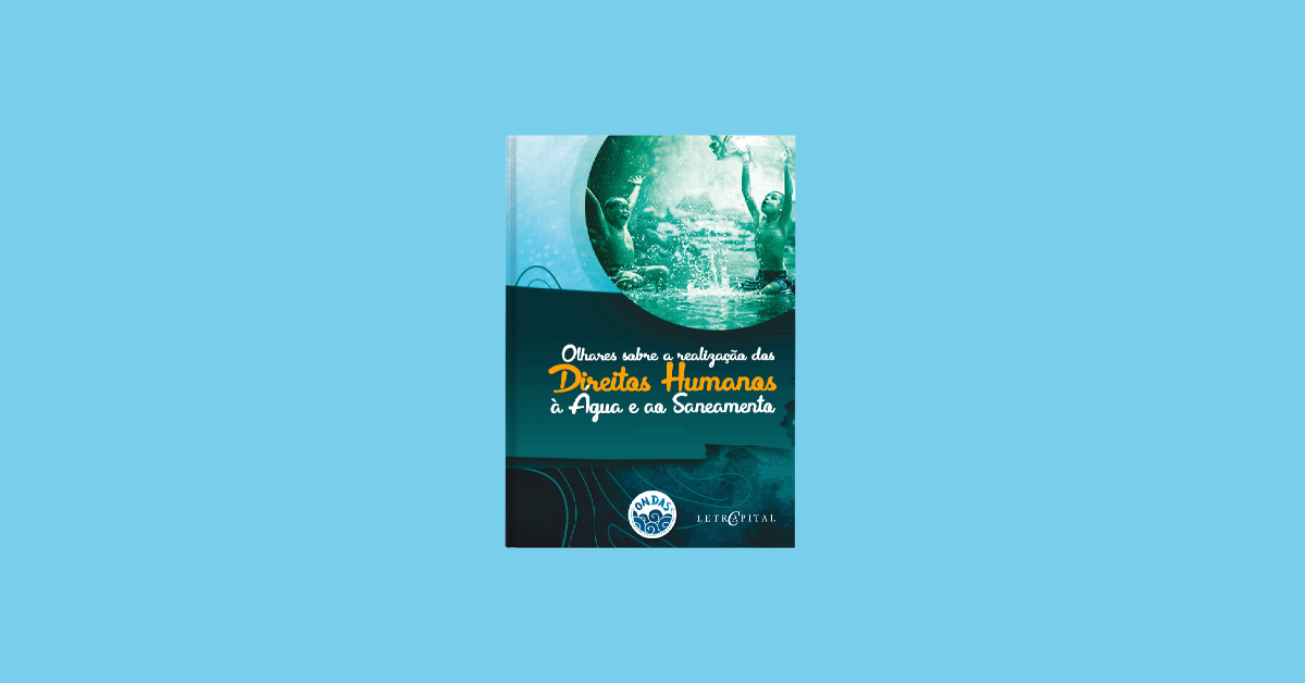 Ondas lança publicação gratuita sobre Direitos Humanos à Água e ao Saneamento