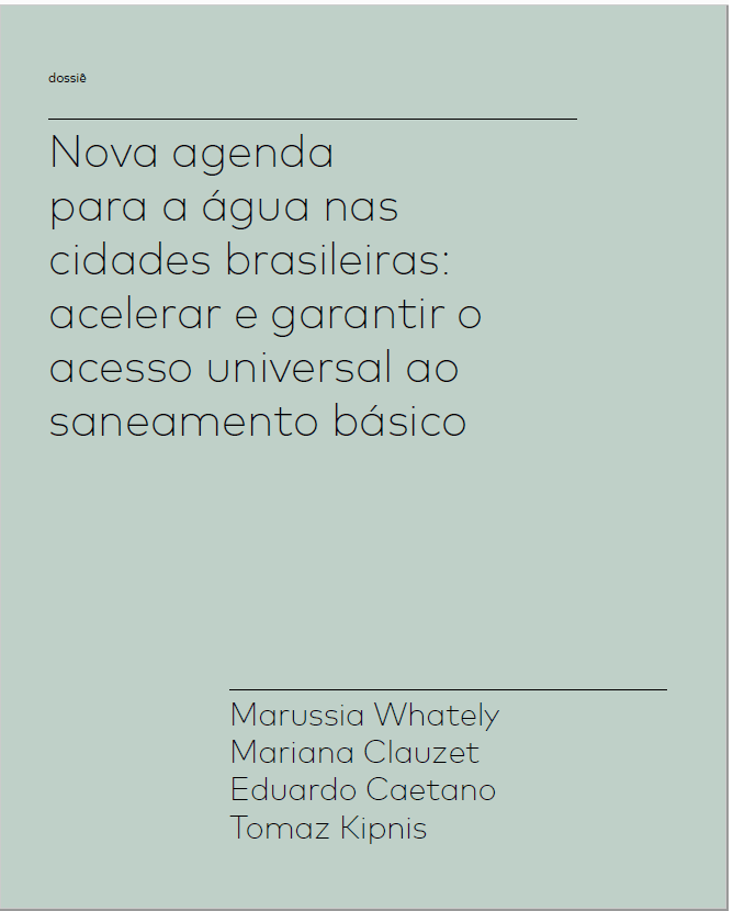 Nova agenda para a água nas cidades brasileiras: acelerar e garantir o acesso universal ao saneamento básico